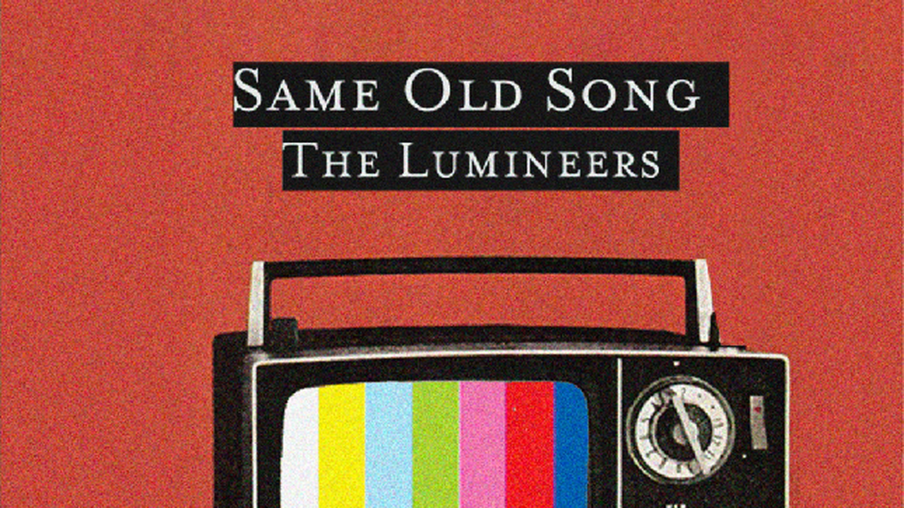 Same old song, The Lumineers: testo, traduzione in italiano e significato della canzone