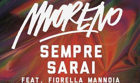 Moreno feat. Fiorella Mannoia – Sempre sarai testo e lyric video