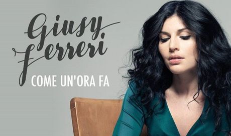 Giusy Ferreri, Come un’ora fa: testo e video