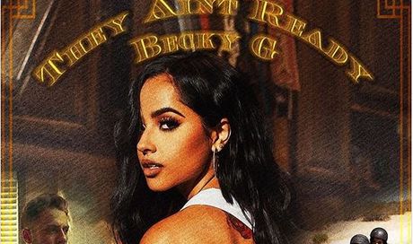 They Ain’t Ready, Becky G: nuovo singolo dal 13 aprile 2020