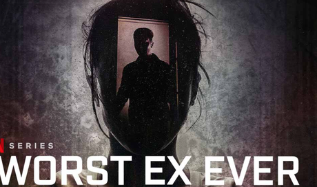 ‘Worst Ex Ever – Relazioni fatali’ su Netflix: quando la vita diventa un incubo per la follia di ex fidanzati