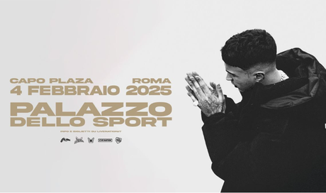 Scaletta canzoni di Capo Plaza a Roma, concerto 4 febbraio 2025: orario, biglietti e come arrivare al Palazzo dello Sport