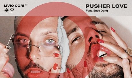 Pusher Love: il nuovo singolo di Livio Cori con Enzo Dong (Testo e Audio)