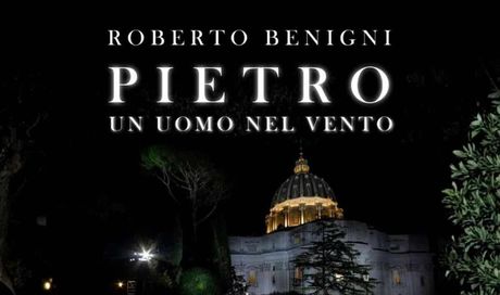 Pietro, un Uomo Venuto dal Vento: Roberto Benigni torna su Rai 1, ecco quando