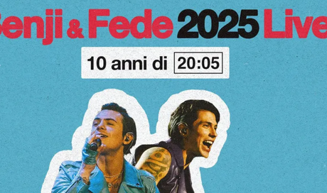 Benji & Fede, rinviati a settembre 2025 i concerti previsti ad aprile: ecco perché